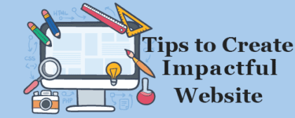 Some Tips to Create Your Business Website More Impactful